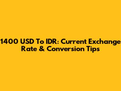 1400 USD To IDR: Current Exchange Rate & Conversion Tips