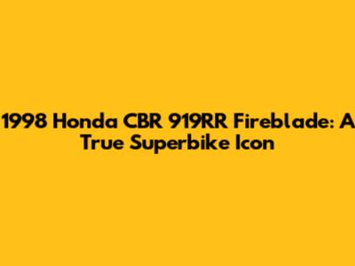 1998 Honda CBR 919RR Fireblade: A True Superbike Icon