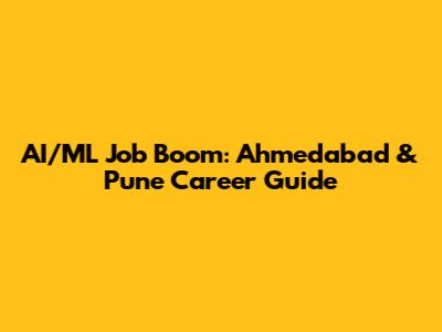 AI/ML Job Boom: Ahmedabad & Pune Career Guide