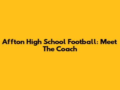 Affton High School Football: Meet The Coach