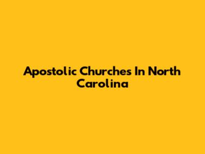 Apostolic Churches In North Carolina