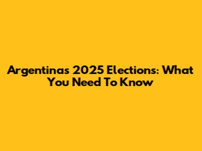 Argentina's 2025 Elections: What You Need To Know