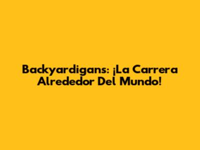 Backyardigans: ¡La Carrera Alrededor Del Mundo!