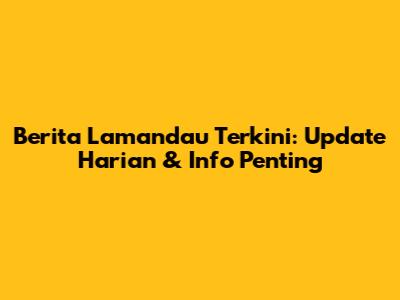 Berita Lamandau Terkini: Update Harian & Info Penting