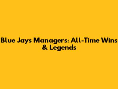 Blue Jays Managers: All-Time Wins & Legends