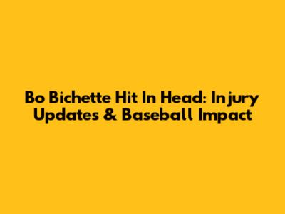 Bo Bichette Hit In Head: Injury Updates & Baseball Impact
