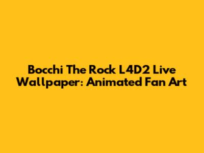 Bocchi The Rock L4D2 Live Wallpaper: Animated Fan Art