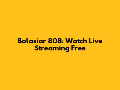 Bolasiar 808: Watch Live Streaming Free