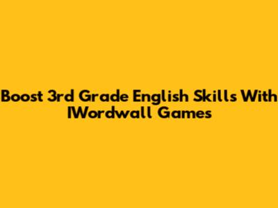 Boost 3rd Grade English Skills With IWordwall Games