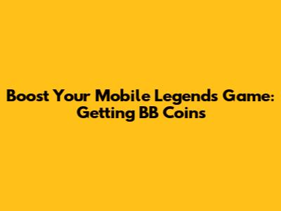 Boost Your Mobile Legends Game: Getting BB Coins