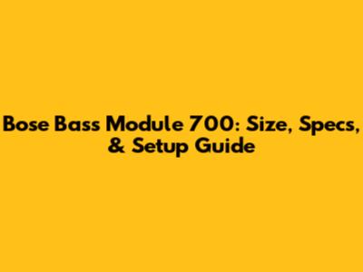 Bose Bass Module 700: Size, Specs, & Setup Guide