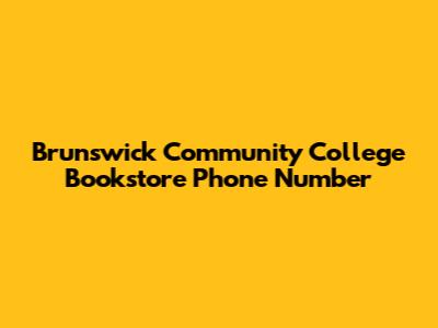 Brunswick Community College Bookstore Phone Number
