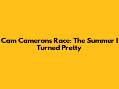 Cam Cameron's Race: The Summer I Turned Pretty
