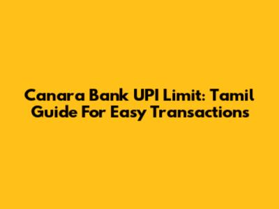 Canara Bank UPI Limit: Tamil Guide For Easy Transactions