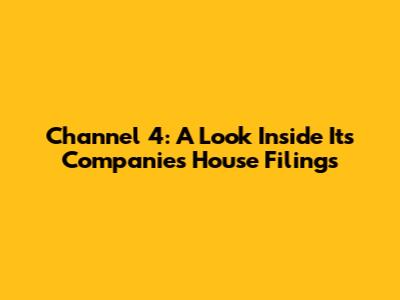 Channel 4: A Look Inside Its Companies House Filings