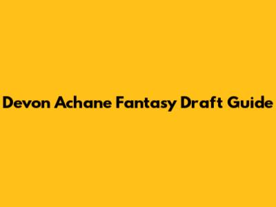 Devon Achane Fantasy Draft Guide