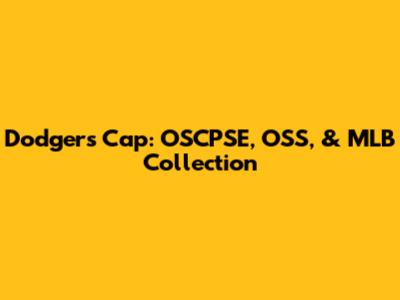 Dodgers Cap: OSCPSE, OSS, & MLB Collection