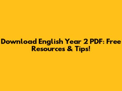 Download English Year 2 PDF: Free Resources & Tips!