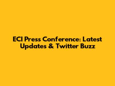 ECI Press Conference: Latest Updates & Twitter Buzz