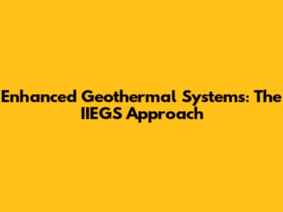 Enhanced Geothermal Systems: The IIEGS Approach