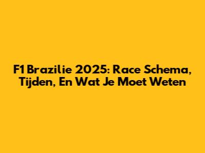 F1 Brazilie 2025: Race Schema, Tijden, En Wat Je Moet Weten