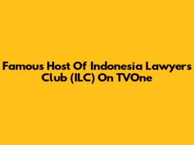 Famous Host Of Indonesia Lawyers Club (ILC) On TVOne
