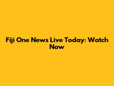 Fiji One News Live Today: Watch Now