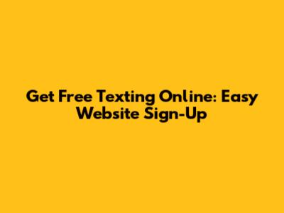 Get Free Texting Online: Easy Website Sign-Up