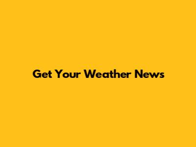 Get Your Weather News