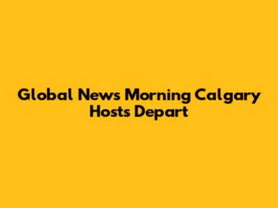 Global News Morning Calgary Hosts Depart