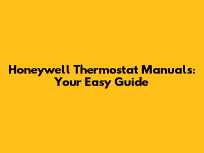 Honeywell Thermostat Manuals: Your Easy Guide