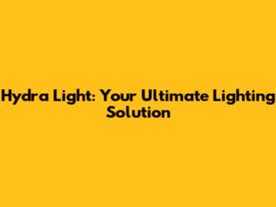 Hydra Light: Your Ultimate Lighting Solution