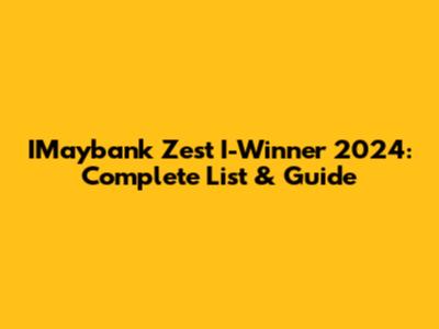 IMaybank Zest I-Winner 2024: Complete List & Guide