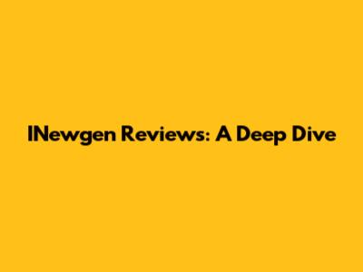 INewgen Reviews: A Deep Dive