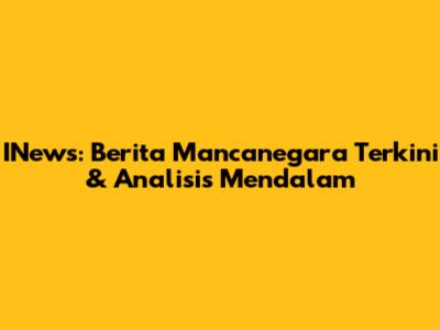 INews: Berita Mancanegara Terkini & Analisis Mendalam