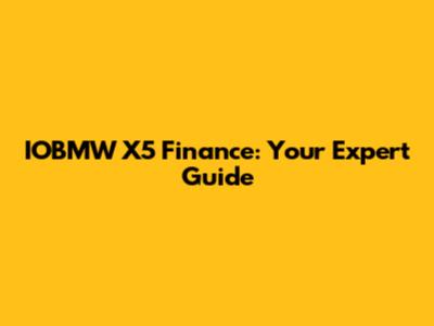 IOBMW X5 Finance: Your Expert Guide