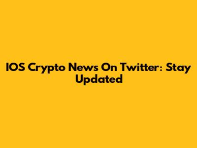 IOS Crypto News On Twitter: Stay Updated