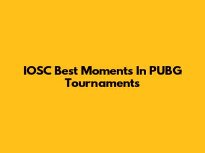 IOSC Best Moments In PUBG Tournaments