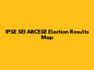 IPSE SEI ABCESE Election Results Map