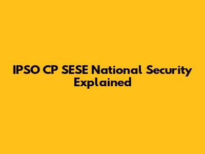 IPSO CP SESE National Security Explained