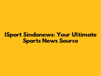 ISport Sindonews: Your Ultimate Sports News Source