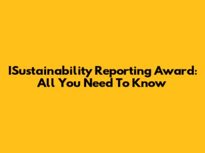 ISustainability Reporting Award: All You Need To Know