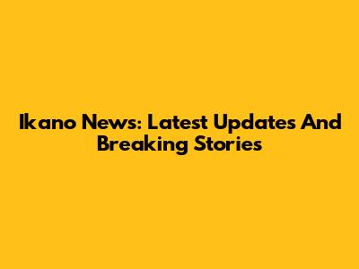 Ikano News: Latest Updates And Breaking Stories