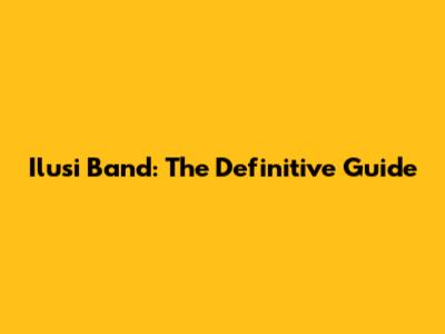 Ilusi Band: The Definitive Guide
