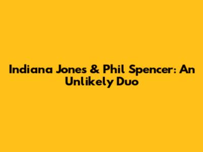 Indiana Jones & Phil Spencer: An Unlikely Duo