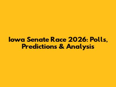 Iowa Senate Race 2026: Polls, Predictions & Analysis
