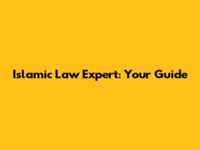 Islamic Law Expert: Your Guide