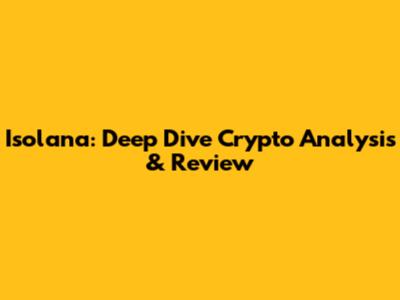 Isolana: Deep Dive Crypto Analysis & Review