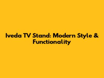 Iveda TV Stand: Modern Style & Functionality