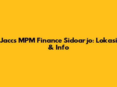 Jaccs MPM Finance Sidoarjo: Lokasi & Info